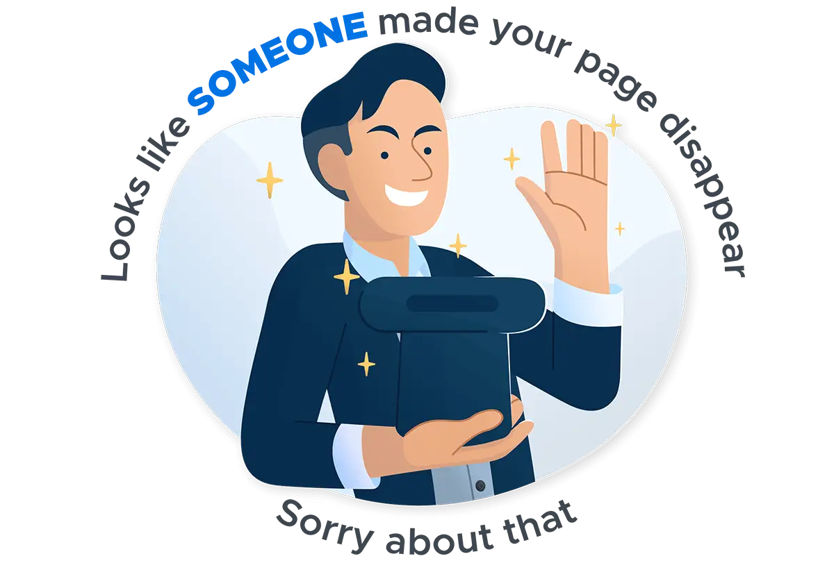Illustration of a magician holding a hat, with the 'looks like someone made your page disappear, sorry about that' message
